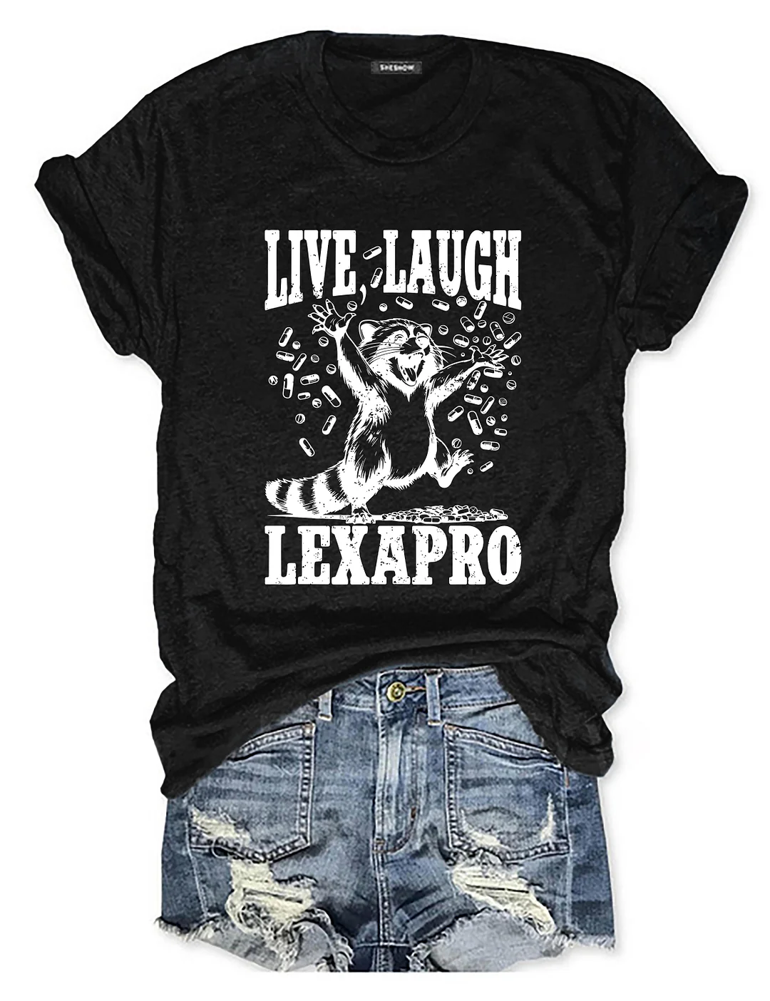 Live Laugh Lexapro T-Shirt