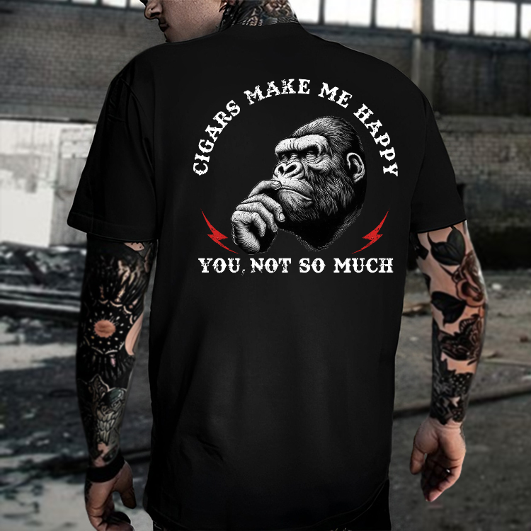 Cigars Make Me Happy You Not So Much T-shirt
