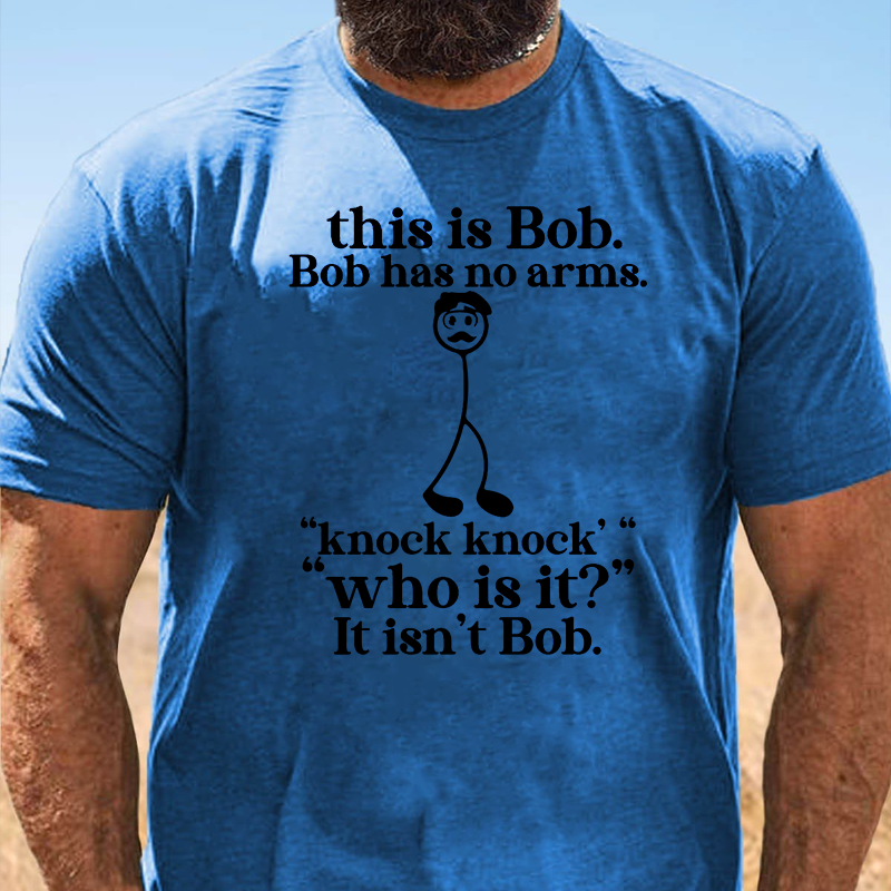 This is Bob, Bob Has No Arms T-Shirt ctolen