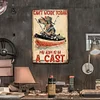Today My Arm is Casting for Fish - Metal Tin Signs(8*12Inch/12*16Inch) - Animal