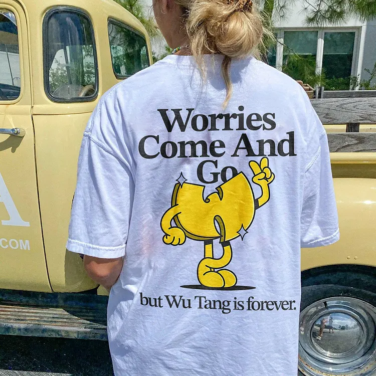Worries Come And Go But Wu Is Forever. Women's Printed T-shirt