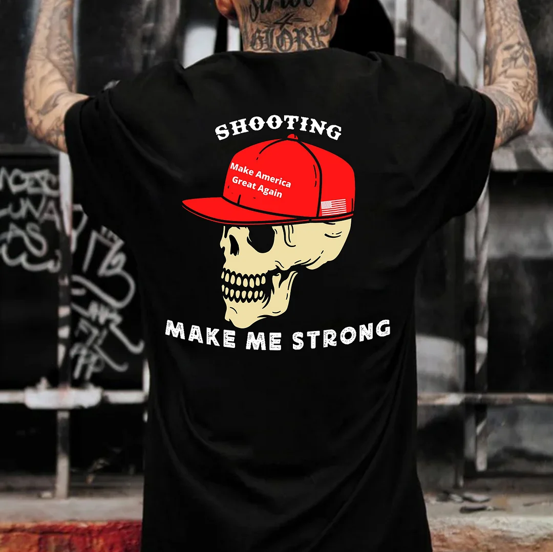 SHOOTING MAKE ME STRONG Make America Great Again Skull Print Men's T-shirt