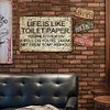 Life is like toilet paper - Vintage Metal Signs - 20*30cm/30*40cm - Warning