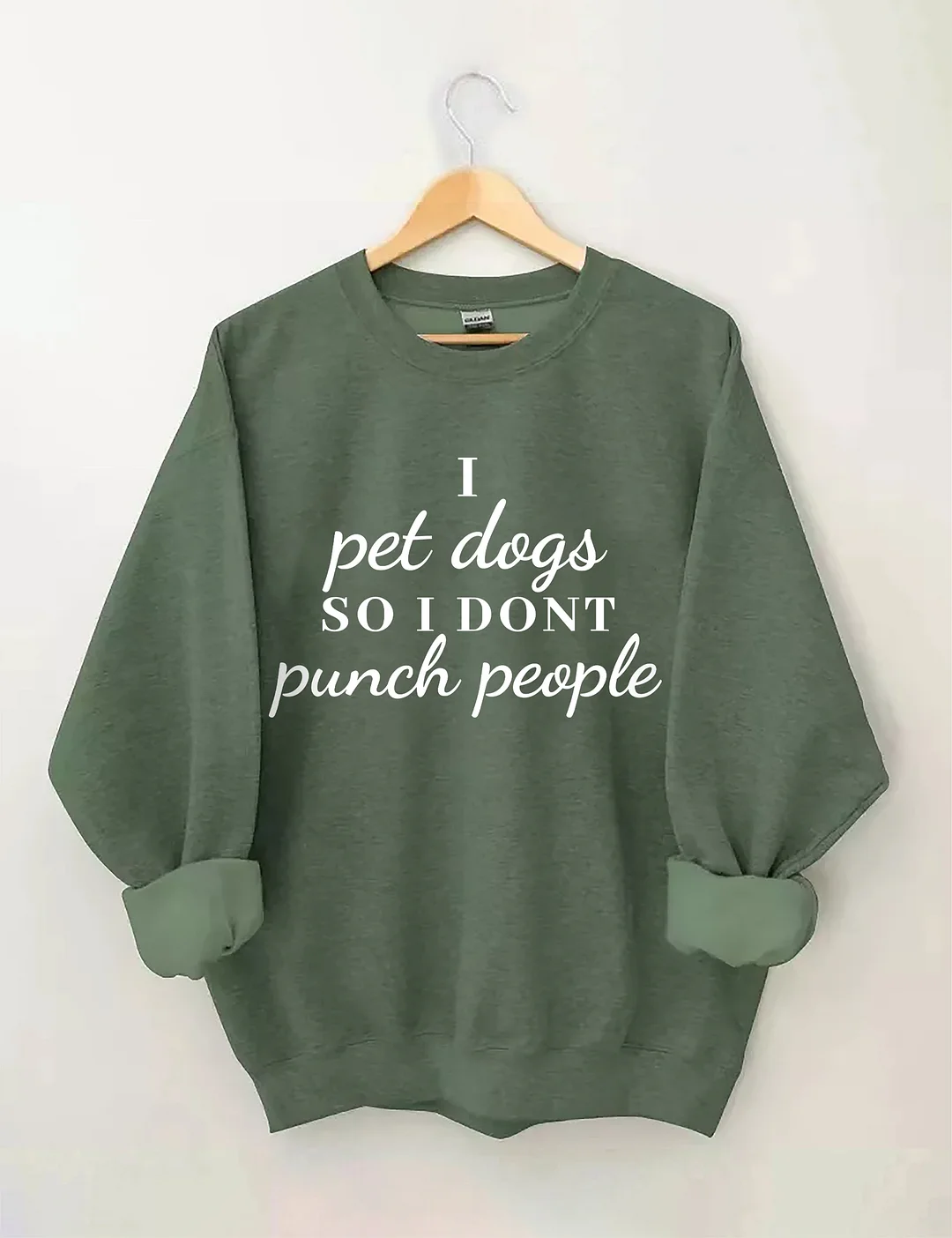 I Pet Dogs So I Don't Punch People Sweatshirt 