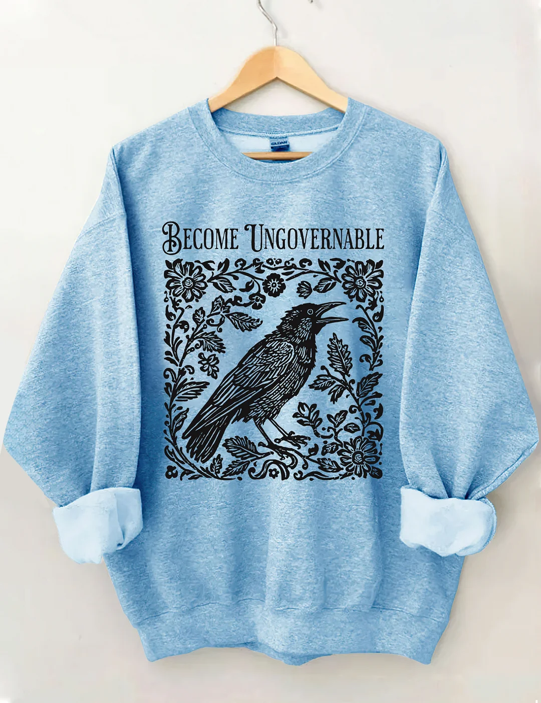 Become Ungovernable Sweatshirt