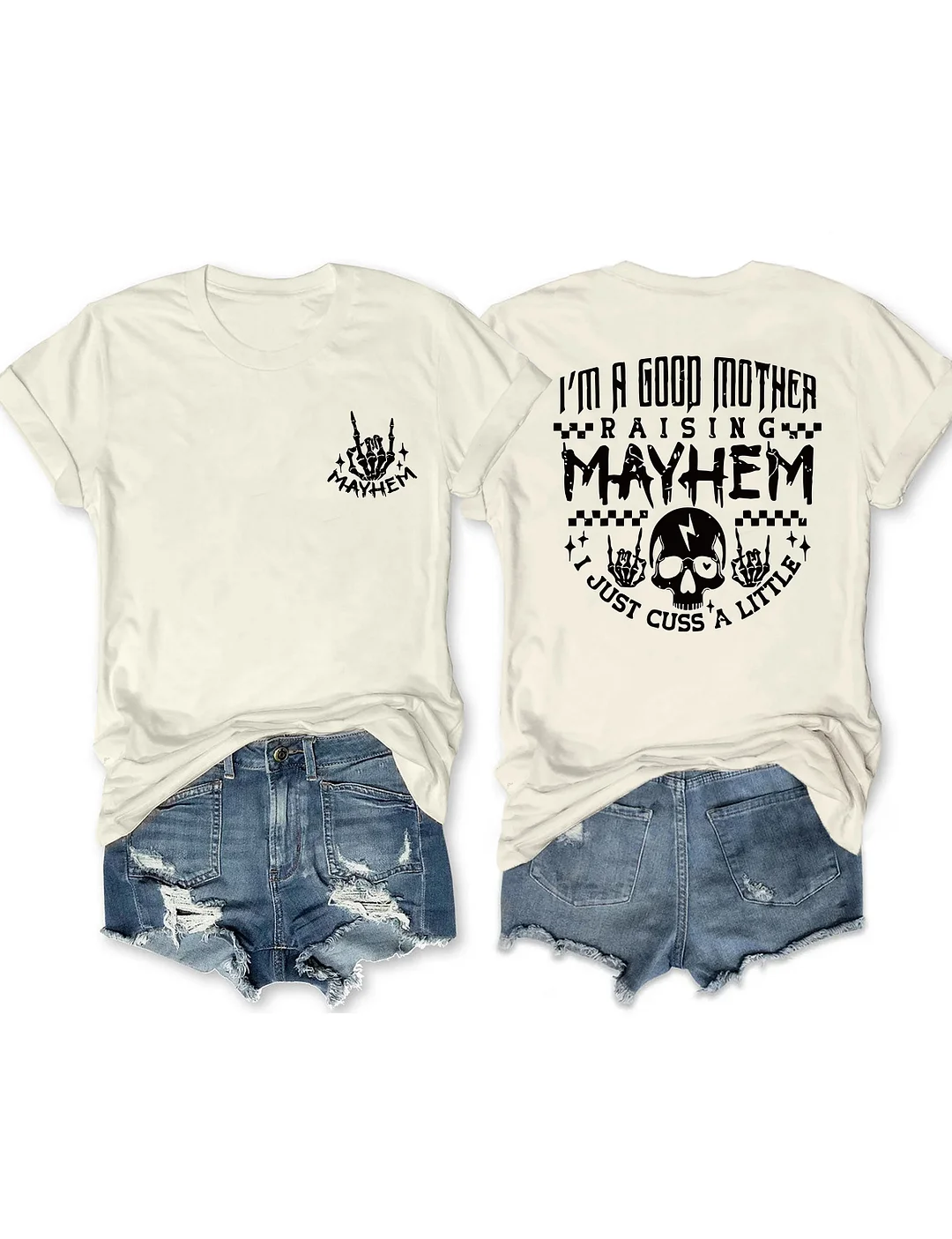 I’m a Good Mother Raising Mayhem T-Shirt