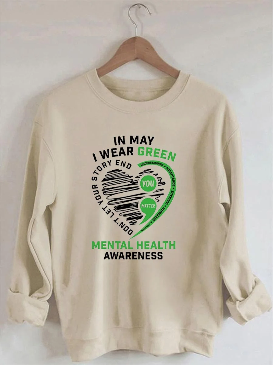 In May I Wear Green Mental Health Awareness Printed Long Sleeves Sweatshirt