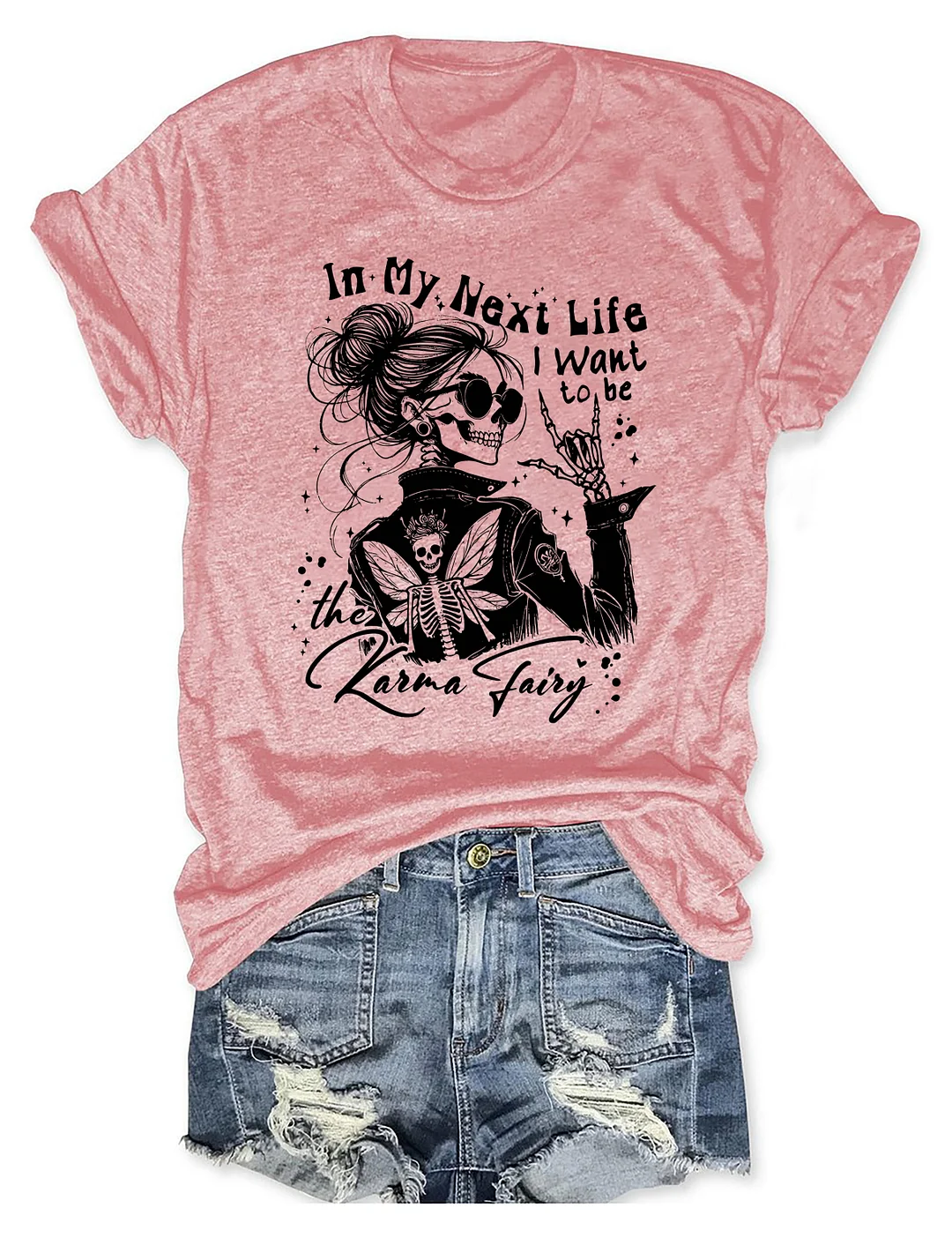 In My Next Life I Want To Be Karma Fairy T-shirt