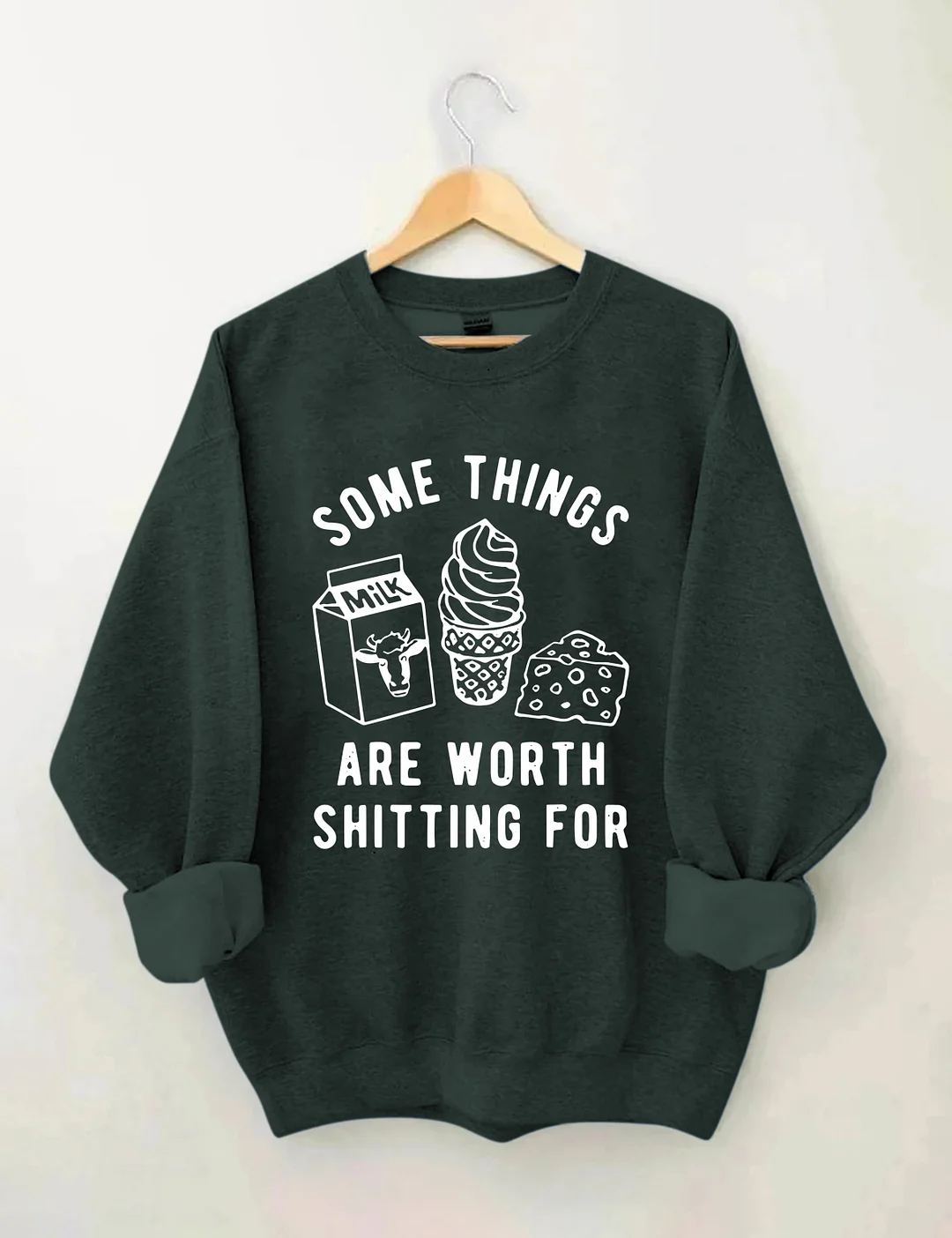Some Things Are Worth Shitting For Sweatshirt 