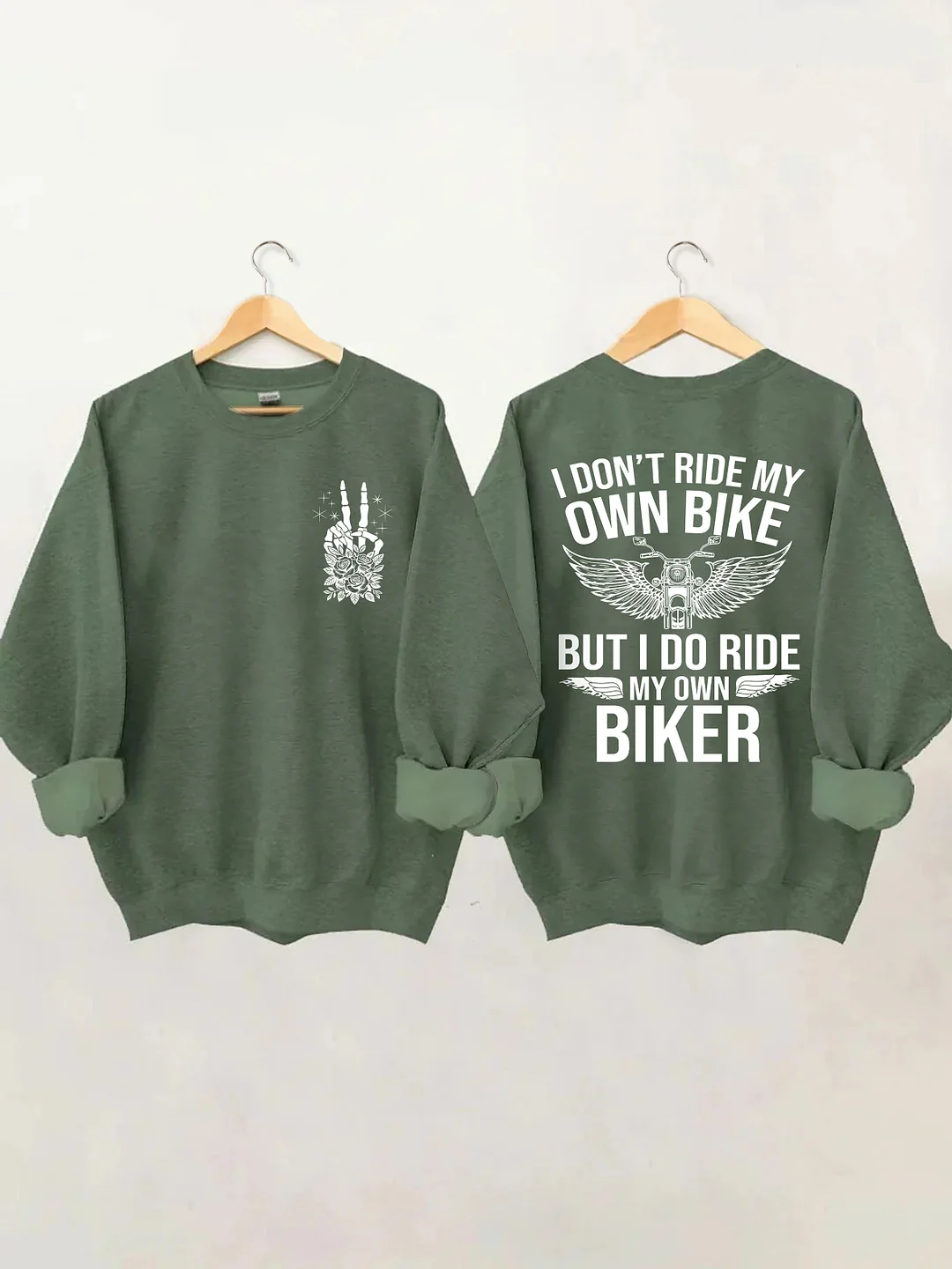 I Don't Ride My Own Bike But I Do Ride My Own Biker Sweatshirt