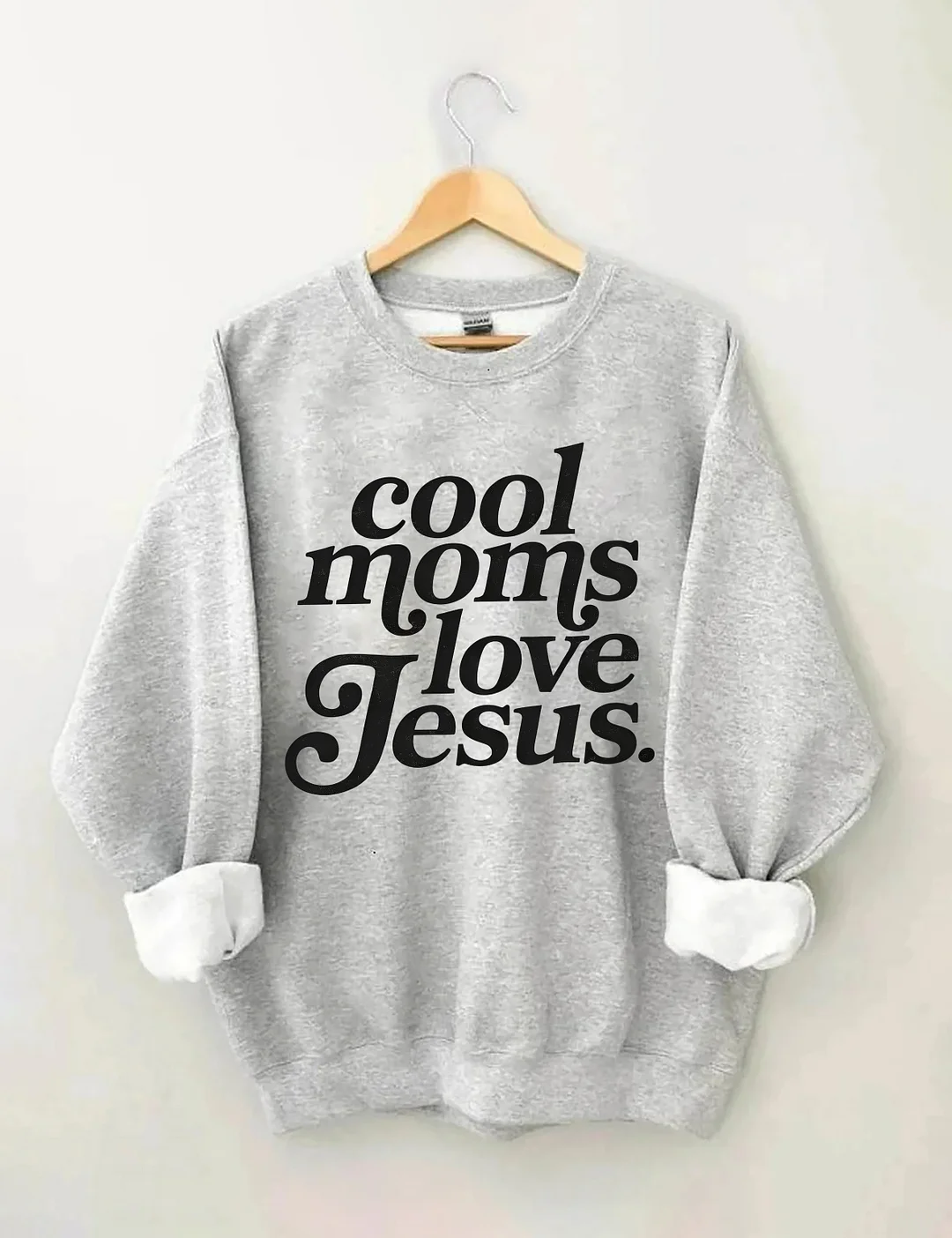 Cool Moms Love Jesus Sweatshirt