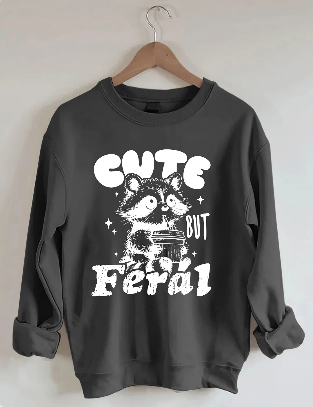 Cute But Feral Raccoon Sweatshirt