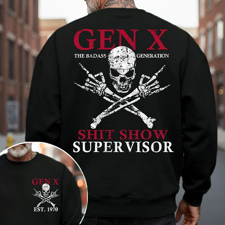 Badass Gen X Skull Sweatshirt, “Shit Show Supervisor” Attitude Hoodie, Gen X Crewneck, Custom Year Shirt