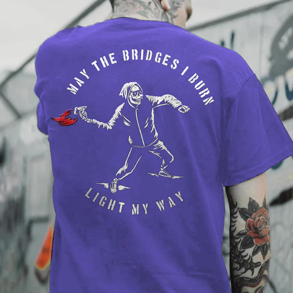 MAY THE BRIDGES I BURN LIGHT MY WAY Black Print T-shirt