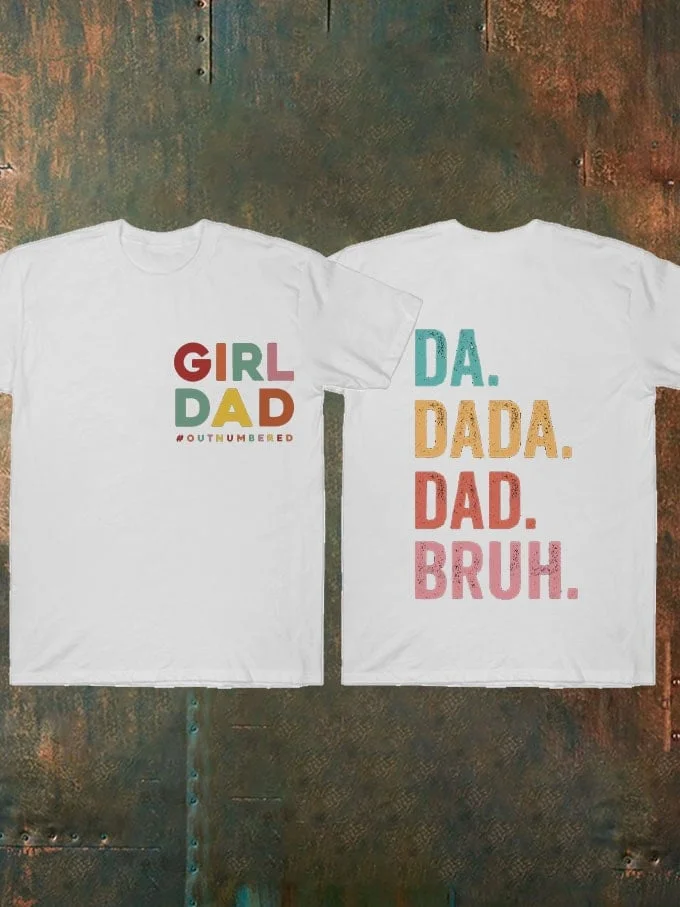 Men's Father's Day Girl Dad Da. Dada. Dad. Bruh. Print T-Shirt socialshop