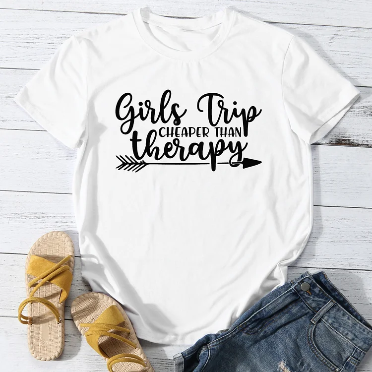 Girls trip cheaper than therapy T-Shirt Tee-014182