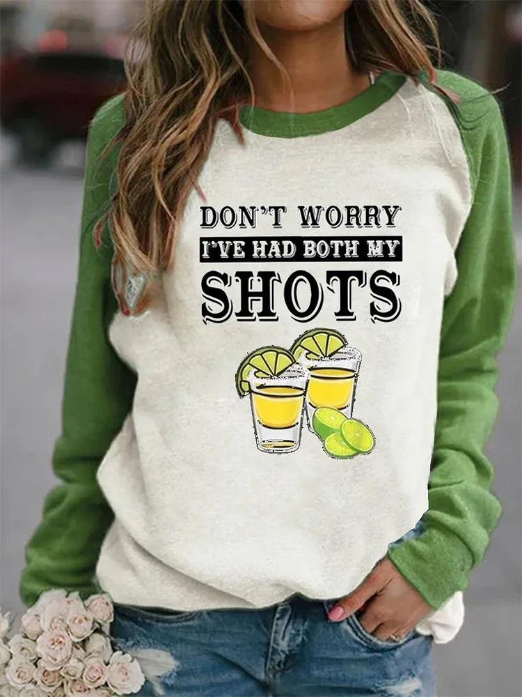 "Don't Worry I've Had, Both My Shots "Letter Shift Long Sleeve Casual Sweatshirt