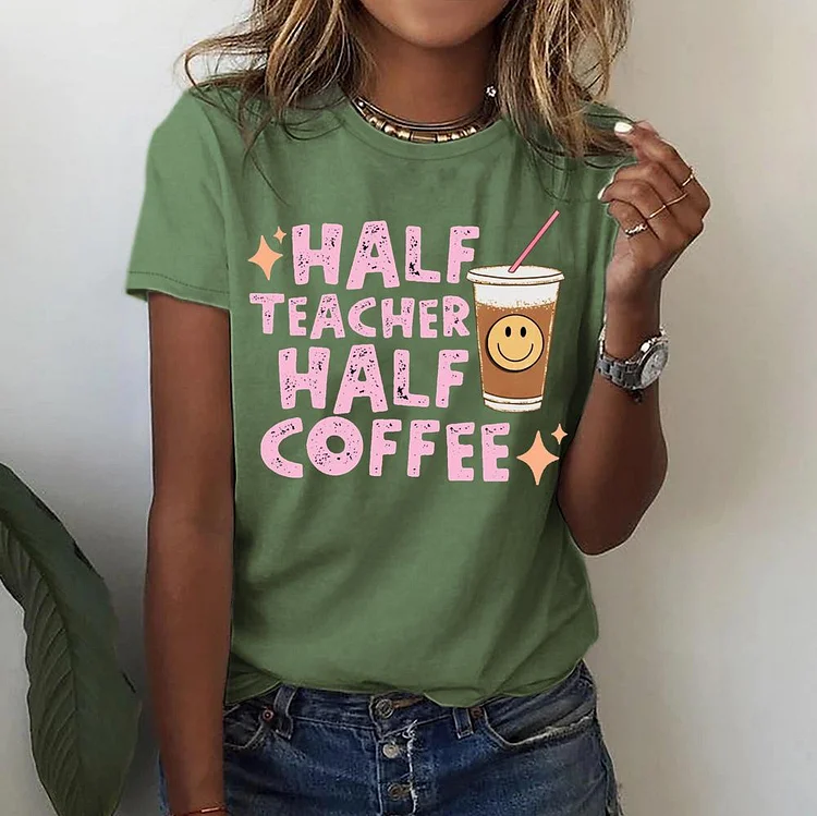 Half Teacher Half Coffee Round Neck T-shirt-018349-Annaletters
