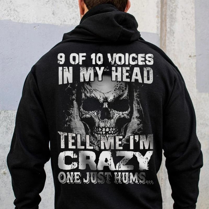 "9 Out Of 10 Voices In My Head Telling Me I'M Crazy One Just Humming" Men's  Hoodie