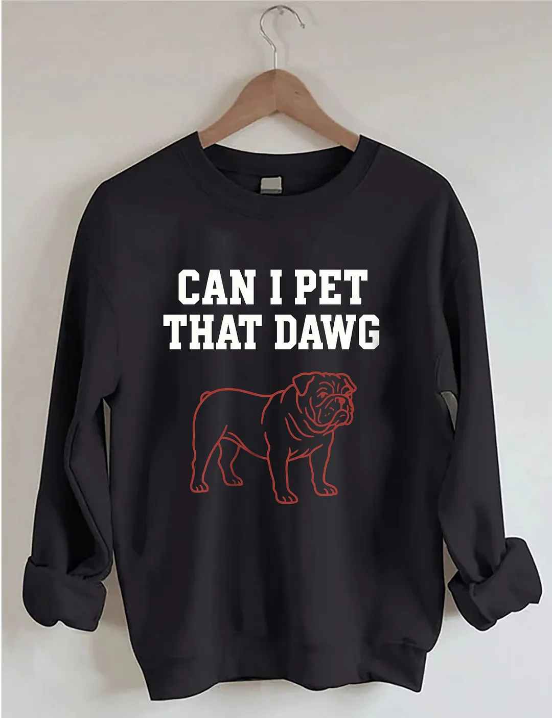 Can I Pet That Dawg Sweatshirt