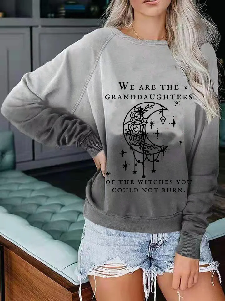 We Are the Granddaughters of the Witches You Could Not Burn Salem Witch Gradient Sweatshirt