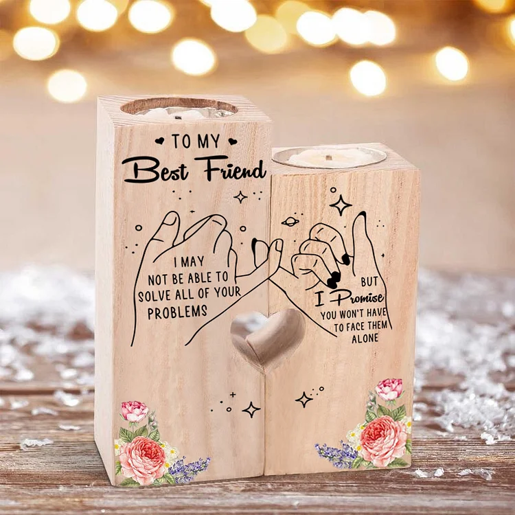 To My Best Friend - I Promise You Won't Have To Face Them Alone - Candle Holder