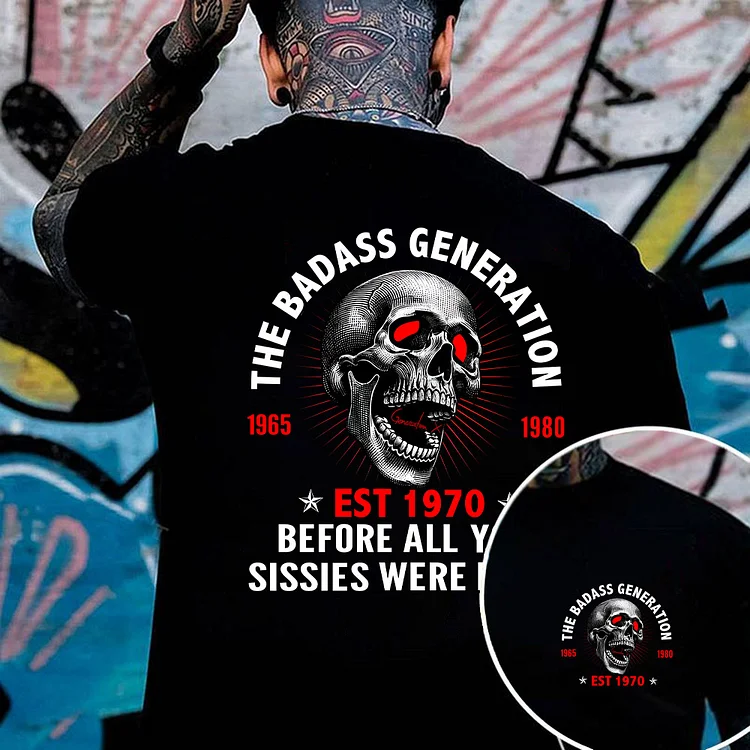 Custom Year Of Birth Sweatshirt,  Unisex Hoodie, The Badass Generation Before All You Sissies Were Born