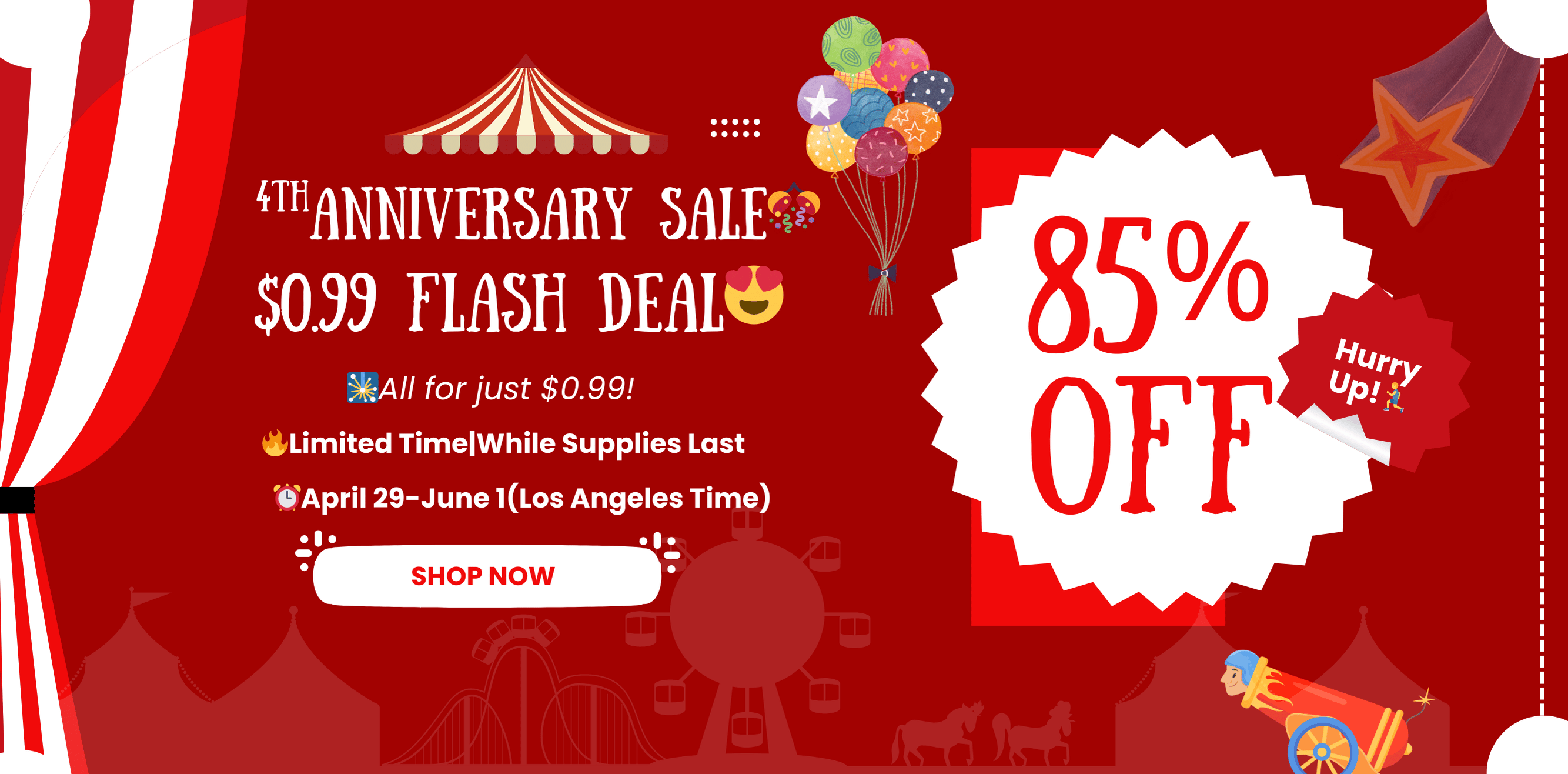 🎪4th Anniversary Flash🔥:Only $0.99( May 12 – June 1th)🎪