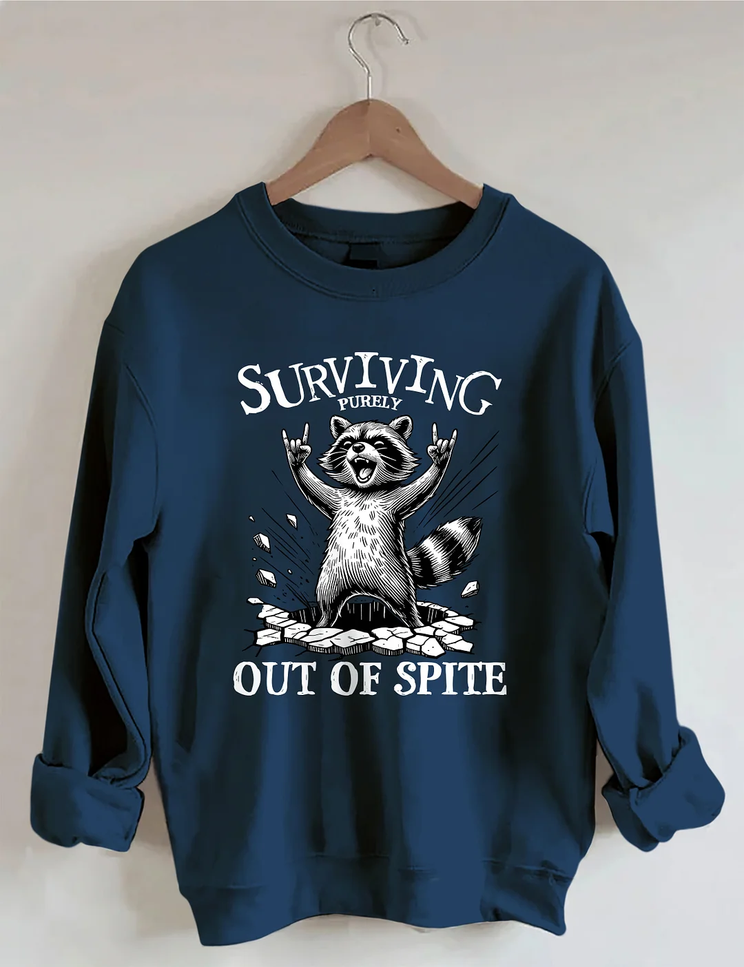 Surviving Purely Out Of Spite Raccoon Sweatshirt