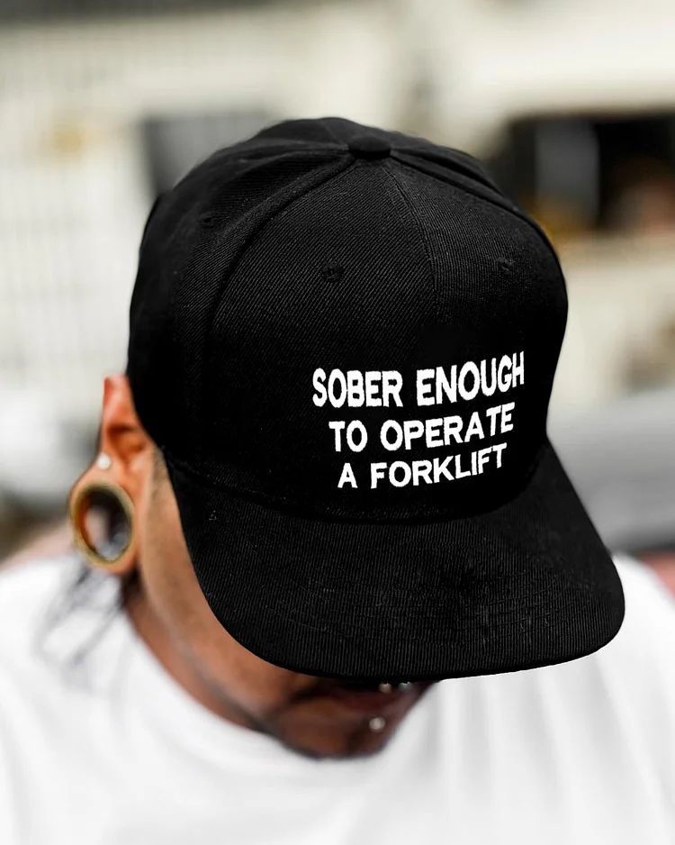 Sober Enough To Operate A Forklift Printed Baseball Cap