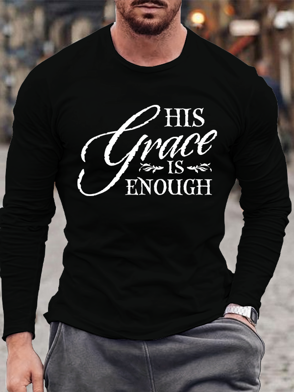 His Grace is Enough Long Sleeve T-shirt