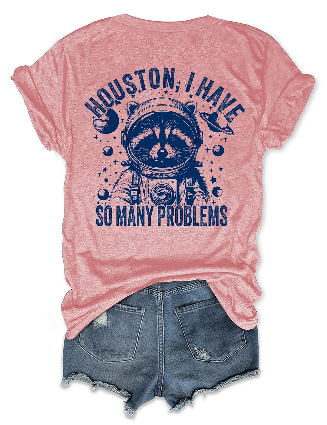 Houston I Have So Many Problems T-shirt