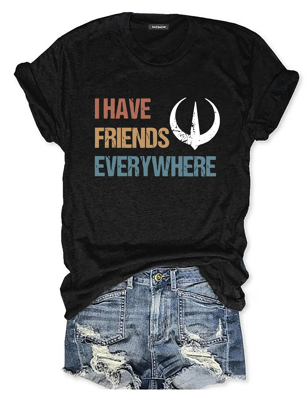I Have Friends Everywhere T-shirt