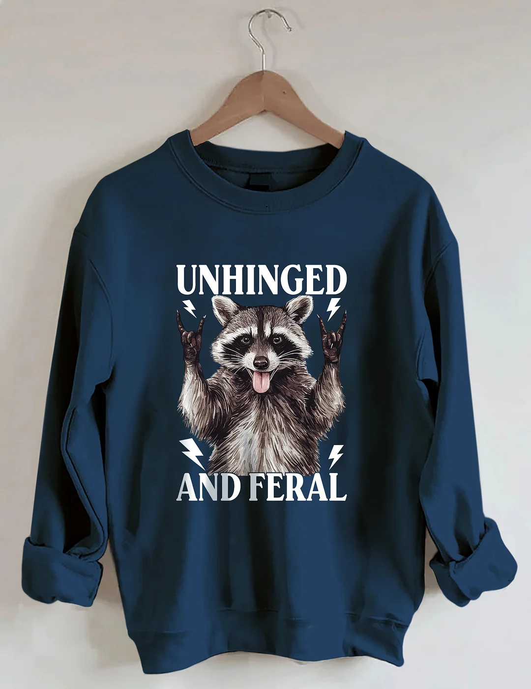 Unhinged And Feral Sweatshirt
