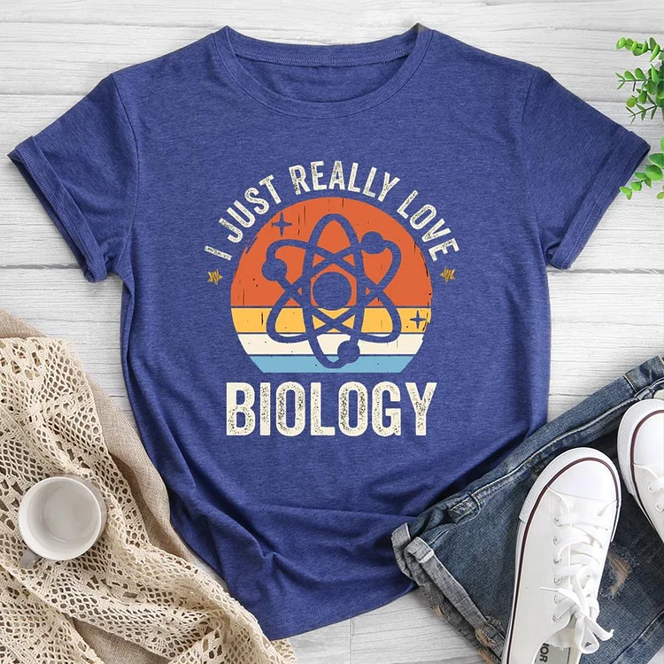 I Just Really Love Biology Round Neck T-shirt