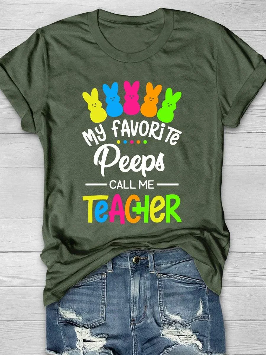 My Favorite Peeps Call Me Teacher Print Short Sleeve T-shirt
