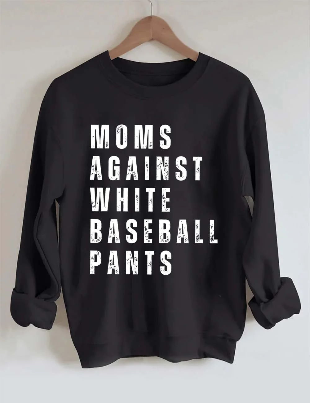 Mom Against Baseball White Pants Sweatshirt