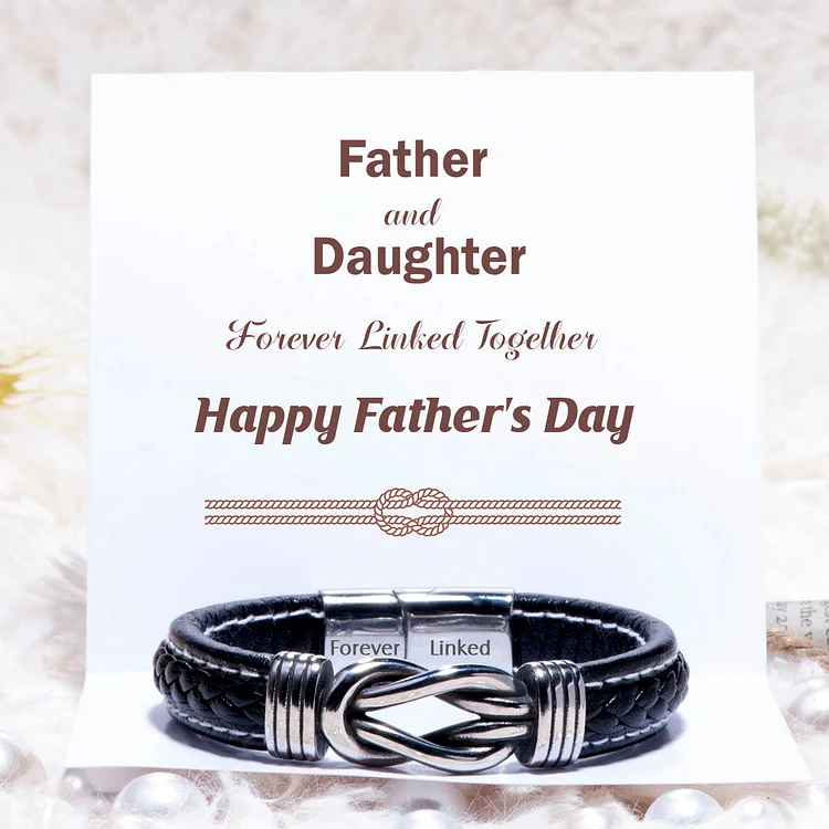 To My Dad Braided Leather Knot Bracelet "Father and Daughter Forever Linked Together"