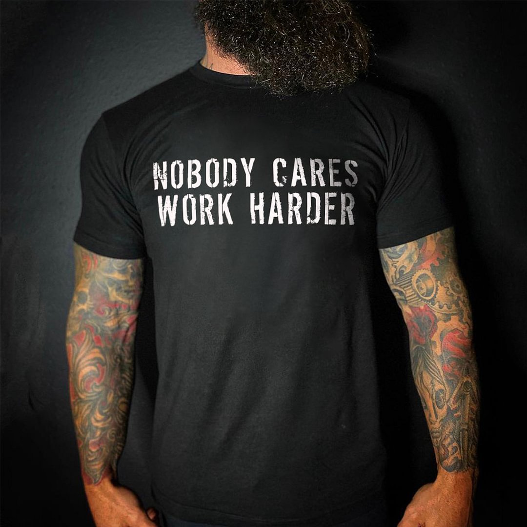 Livereid Nobody Cares Work Harder T-shirt - Livereid
