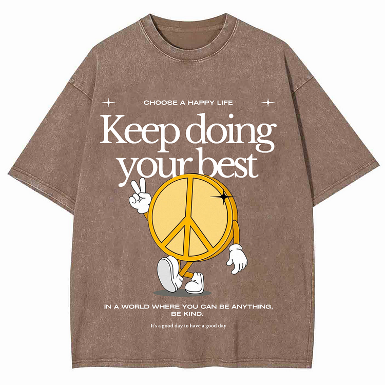 KEEP DOING YOUR BEST Unisex Washed Crew Neck Short Sleeve T-Shirt