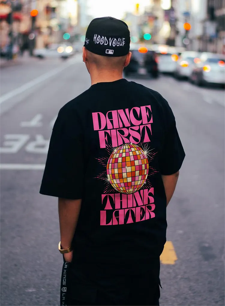 Dance First Think Later T-shirt