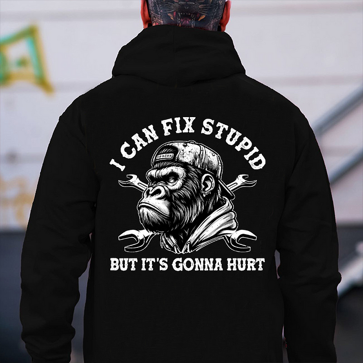 I Can Fix Stupid But It's Gonna Hurt Hoodie