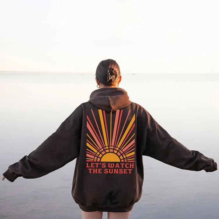 Let'S Watch The Sunset Hoodie