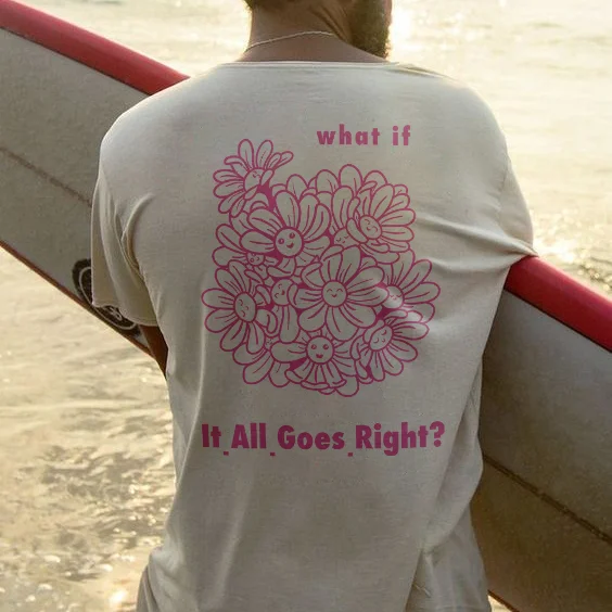 What If It All Goes Right? T-shirt