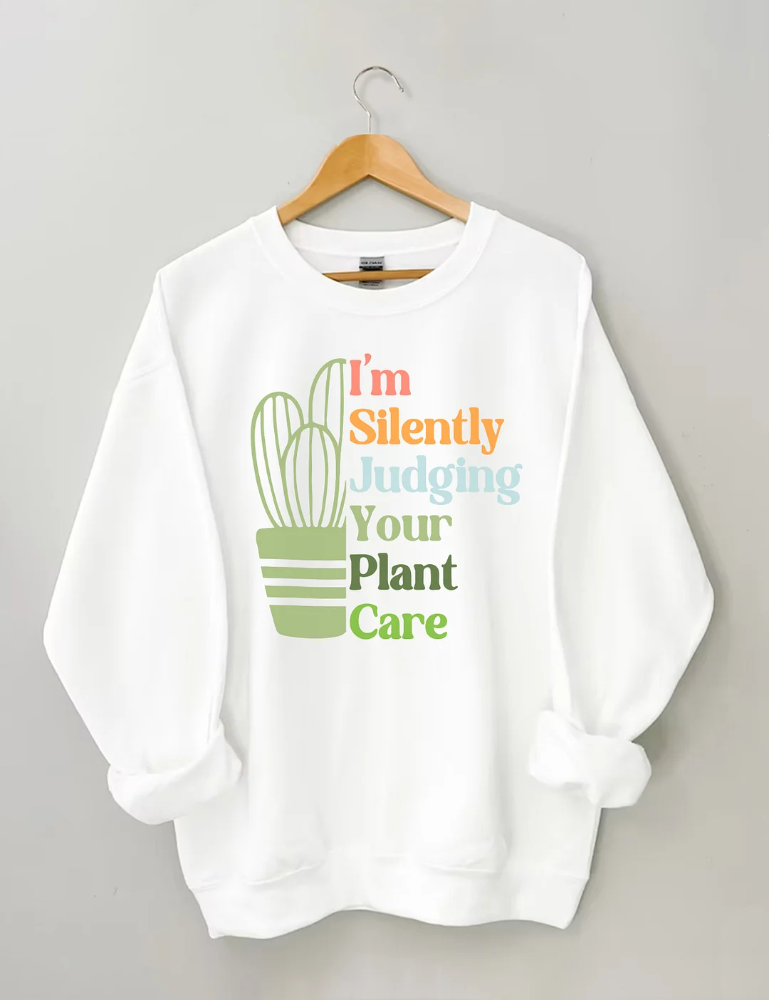 I'm Silently Judging Your Plant Care Sweatshirt