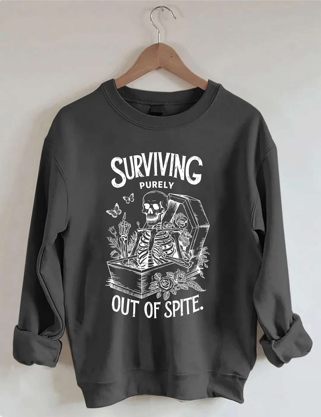 Surviving Purely Out of Spite Sweatshirt