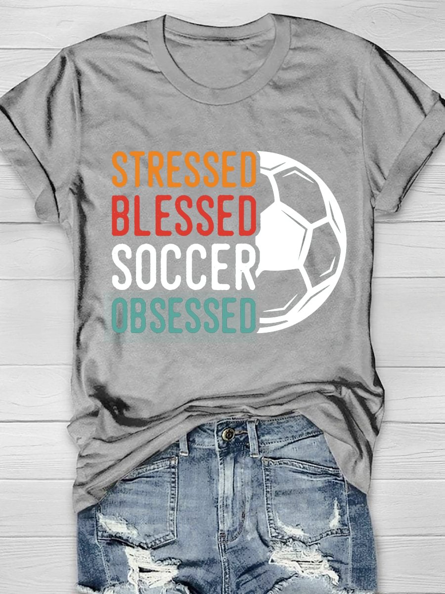 Stressed Blssed Soccer Obsessed Print Short Sleeve T-Shirt