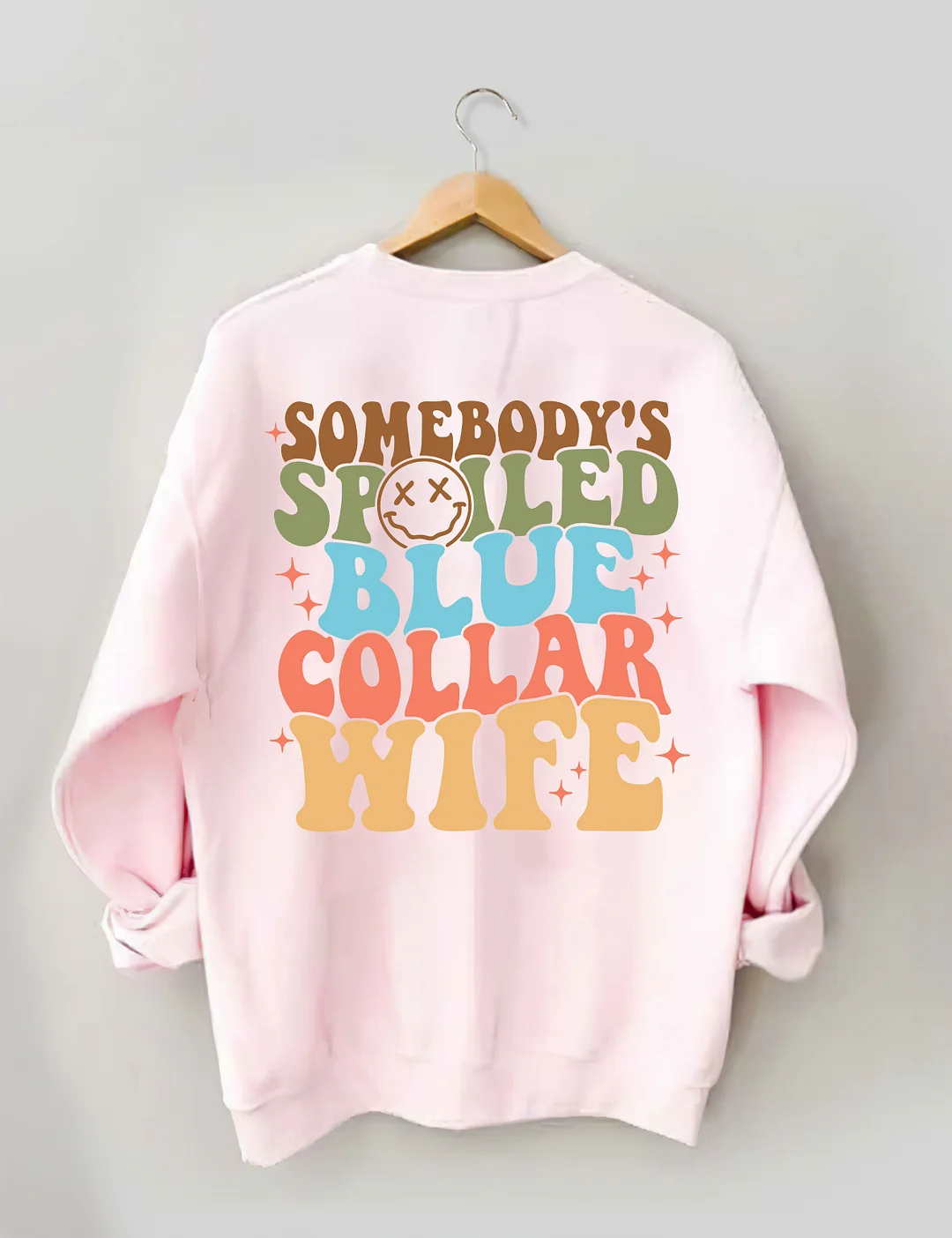 Somebody's Spoiled Blue Collar Wife Sweatshirt
