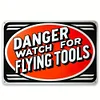 Danger Watch for Flying Tools - Vintage Metal Signs(12*16Inch) - Warning