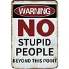 No Stupid People - Metal Tin Signs(8*12Inch/12*16Inch)